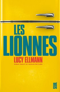Les lionnes de Lucy Ellmann